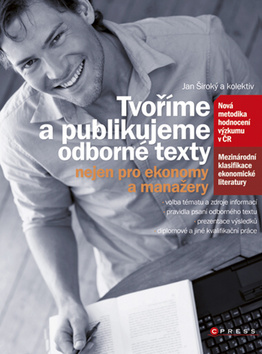 Kniha: Tvoříme a publikujeme odborné texty - nejen pro ekonomy a manažery - Jan Široký