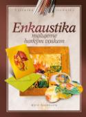 Kniha: Enkaustika - Malujeme horkým voskem - Marie Kielbusová