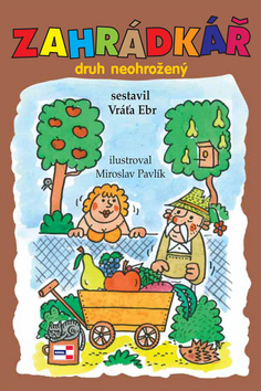 Kniha: Zahrádkář druh neohrožený - Vratislav Ebr
