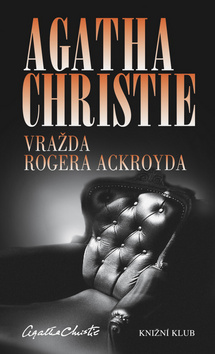 Kniha: Vražda Rogera Ackroyda - Agatha Christie