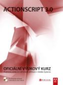 Kniha: ActionScript 3.0 - Oficiální výukový kurz - Kristýna Konopková