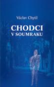 Kniha: Chodci v soumraku - Václav Chytil