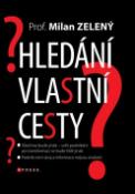 Kniha: Hledání vlastní cesty - Milan Zelený