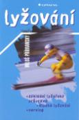 Kniha: Lyžování - lyžařská průprava, alpské lyžování, carving - Miloš Příbramský