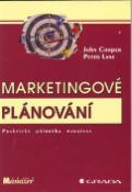 Kniha: Marketingové plánování pr.př.m - Praktická příručka manažera - John Cooper, Peter Lane