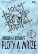 Kniha: Ozdobné kovové ploty a mříže - Stavitel - Gleb Zub