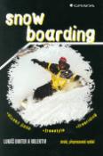 Kniha: Snow boarding - alpská jízda, freestyle, freerid - Lukáš Binter