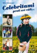 Kniha: Celebritami proti své vůli... - Miloš Velemínský
