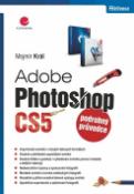 Kniha: Adobe Photoshop CS5 - podrobný průvodce - Mojmír Král