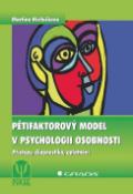 Kniha: Pětifaktorový model v psychologii osobnosti - Přístupy, diagnostika, uplatnění - Martina Hřebíčková