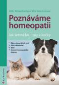 Kniha: Poznáváme homeopatii - Jak šetrně léčit psy a kočky - Michaela Švaříčková; Václav Holzbauer