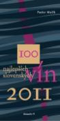 Kniha: 100 najlepších slovenských vín 2011 - Fedor Malík