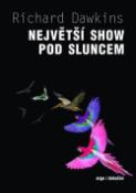 Kniha: Největší show pod Sluncem - Důkazy evoluce - Richard Dawkins