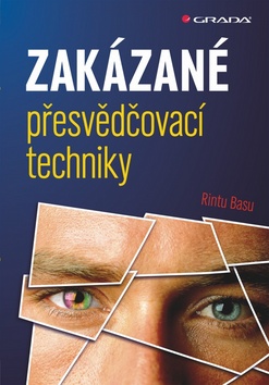 Kniha: Zakázané přesvědčovací techniky - Rintu Basu