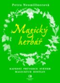Kniha: Magický herbář - Kapesní průvodce světem magických rostlin - Petra Neomillnerová