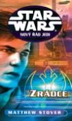 Kniha: STAR WARS Nový řád Jedi Zrádce - Matthew Stover
