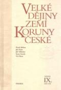 Kniha: Velké dějiny zemí Koruny české IX. - Pavel Bělina; Jiří Kaše; Jiří Mikulec
