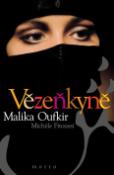 Kniha: Vězeňkyně - Malika Oufkirová, Michèle Fitoussi