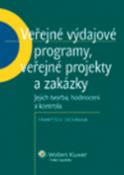 Kniha: Veřejné výdajové programy, veřejné projekty a zakázky - jejich tvorba, hodnocení a kontrola - František Ochrana