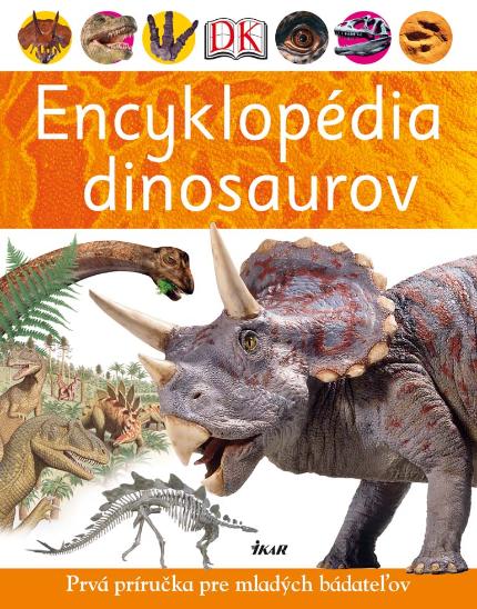 Kniha: Encyklopédia dinosaurov - Prvá príručka pre mladých bádateľov - Kolektív