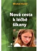 Kniha: Nová cesta k léčbě šikany - Michal Kolář