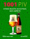 Kniha: 1001 piv které musíte ochutnat, než umřete - Adrian Tierney-Jones