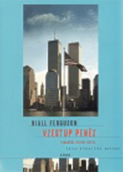 Kniha: Vzestup peněz - Finanční dějiny světa - Niall Ferguson