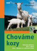 Kniha: Chováme kozy - Významná plemena, péče o zdraví, chov s ohledem na zvláštnosti druhu - Helmut Kühnemann