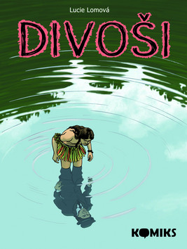 Kniha: Divoši - Lucie Lomová