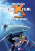 Kniha: Team Xtreme Příšera z hlubin - Druhá mise - Michael Peinkofer