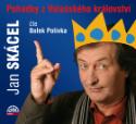 Médium CD: Pohádky z Valašského království - čte Bolek Polívka - Jan Skácel