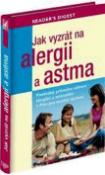 Kniha: Jak vyzrát na alergii a astma - Přehledný průvodce světem alergiků + plán pro snadné dýchání - Rachel Warren Chadd; Liz Clasen