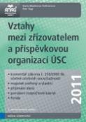 Kniha: Vztahy mezi zřizovatelem a příspěvkovou organizací ÚSC 2011 - Karla Maderová Volterová; Petr Tégl