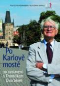 Kniha: Po Karlově mostě - Král na rozhraní věků - František Dvořák, Josef Žemlička