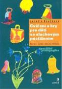 Kniha: Cvičení a hry pro děti se sluchovým postižením - Jarmila Roučková