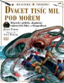Kniha: Dvacet tisíc mil pod mořem - Klasický příběh, doplněný zajímavými fakty a fotografiemi - Jules Verne