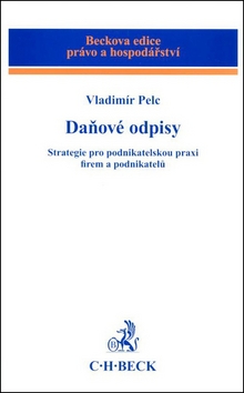 Kniha: Daňové odpisy - Strategie pro podnikatelskou praxi firem a podnikatelů - Vladimír Pelc