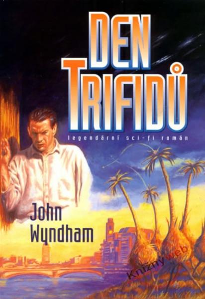 Kniha: Den Trifidů nv. - John Wyndham