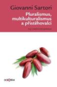 Kniha: Pluralismus, multikulturalismus a přistěhovalci - Esej o multietnické společnosti - Giovanni Sartori