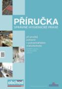 Kniha: Příručka správné hygienické praxe - při prodeji potravin v potravinářském maloobchodu