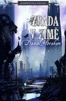 Kniha: Zrada v zimě - Daniel Abraham