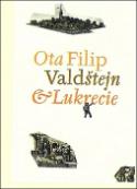 Kniha: Valdštejn a Lukrecie - Ota Filip