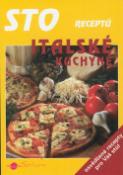 Kniha: Sto receptů italské kuchyně - Osvědčené recepty pro Váš stůl - Drahomíra Peukertová