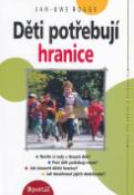 Kniha: Děti potřebují hranice - Nevíte si rady s drzostí dětí? Proč děti potřečbují meze? Jak stanovit ... - Jan-Uwe Rogge