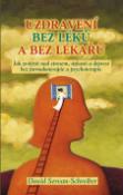 Kniha: Uzdravení bez léků a bez lékařů - Jak zvítězit nad stresem, úzkostí a depresí bez farmakoterapie a psychoterapie - David Servan-Schreiber