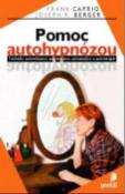 Kniha: Pomoc autohypnózou - Techniky autorelaxace,autosuk. - Frank Caprio, Joseph R. Berger