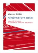 Kniha: Náboženství pro ateisty - Alain De Botton