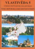 Kniha: Vlastivěda pro 5. ročník základní školy - Česká republika jako součást Evropy