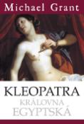 Kniha: Kleopatra - Královna egyptská - Michael Grant