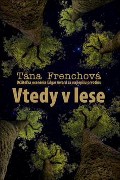 Kniha: Vtedy v lese - Tana Frenchová